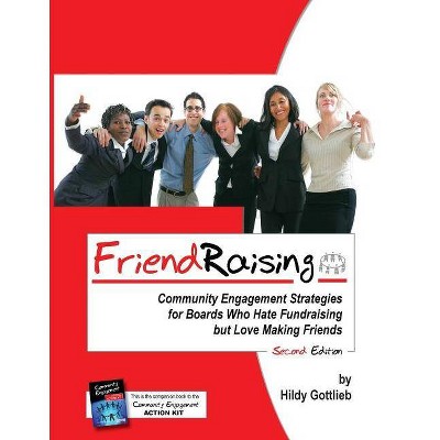 Friendraising - 2nd Edition by  Hildy R Gottlieb (Paperback)