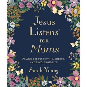 Jesus Listens for Moms, Padded Hardcover, with Full Scriptures - by  Sarah Young - 1 of 1