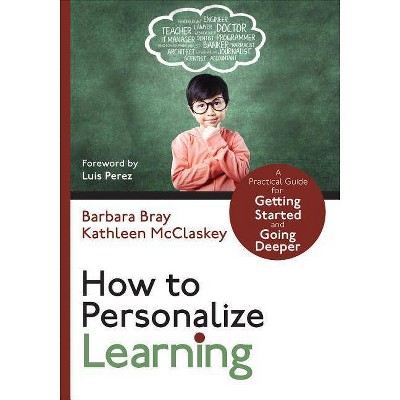 How to Personalize Learning - (Corwin Teaching Essentials) by  Barbara A Bray & Kathleen A McClaskey (Paperback)