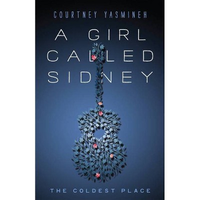 A Girl Called Sidney - by  Courtney Yasmineh (Paperback)