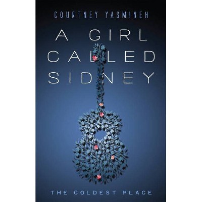 A Girl Called Sidney - by  Courtney Yasmineh (Paperback)