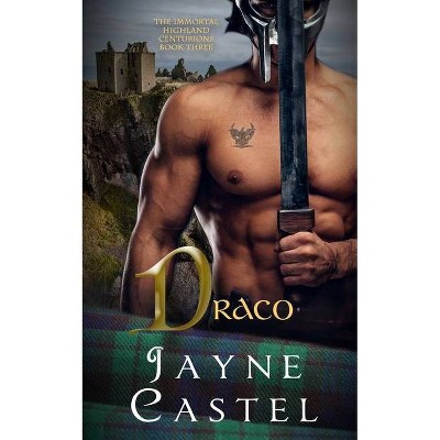 Draco - (The Immortal Highland Centurions) Large Print by  Jayne Castel (Paperback)