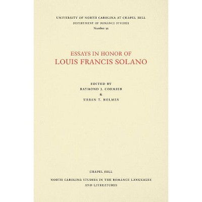 Essays in Honor of Louis Francis Solano - (North Carolina Studies in the Romance Languages and Literatu) by  Raymond J Cormier & Urban T Holmes