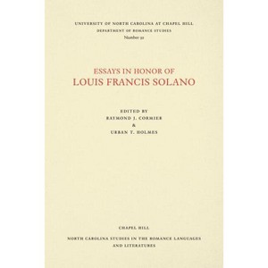 Essays in Honor of Louis Francis Solano - (North Carolina Studies in the Romance Languages and Literatu) by  Raymond J Cormier & Urban T Holmes - 1 of 1