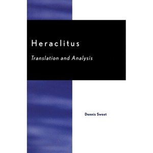 Heraclitus - by  Dennis Sweet (Paperback) - 1 of 1