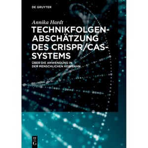 Technikfolgenabschätzung des CRISPR/Cas-Systems - by  Annika Hardt (Hardcover) - 1 of 1