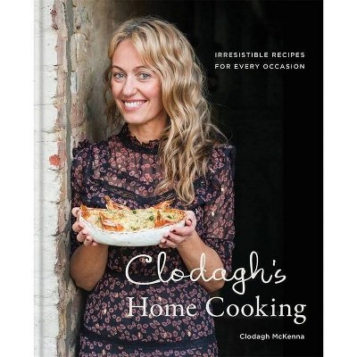 Clodagh's Home Cooking - by  Clodagh McKenna (Hardcover)