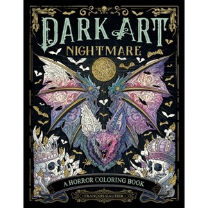 Dark Art Nightmare - (Dark Art Coloring) by  Francois Gautier (Paperback) - 1 of 1