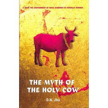 The Myth of the Holy Cow - by  D N Jha (Paperback)
