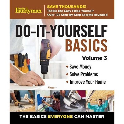  Family Handyman Do It Yourself Basics Vol.3 - (Hardcover) 