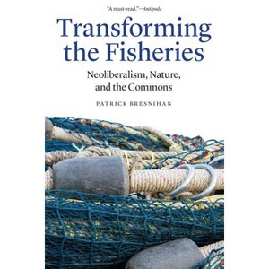 Transforming the Fisheries - by  Patrick Bresnihan (Paperback) - 1 of 1