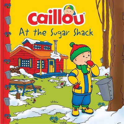 Caillou at the Sugar Shack - (Clubhouse) (Paperback)