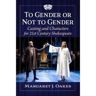 To Gender or Not to Gender - by  Margaret J Oakes (Paperback)