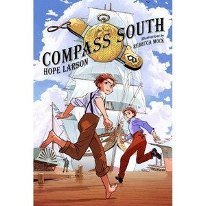 Compass South - (Four Points) by  Hope Larson (Paperback) - 1 of 1
