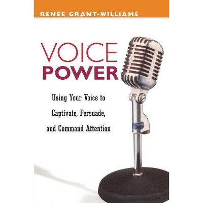 Voice Power - by  Renee Grant-Williams (Paperback)