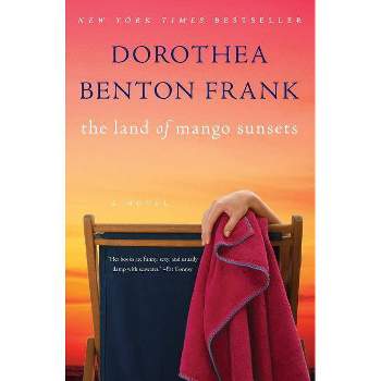 The Land of Mango Sunsets - by  Dorothea Benton Frank (Paperback)