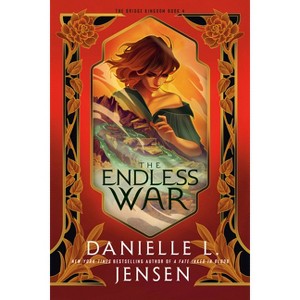 The Endless War - (The Bridge Kingdom) by  Danielle L Jensen (Paperback) - 1 of 1