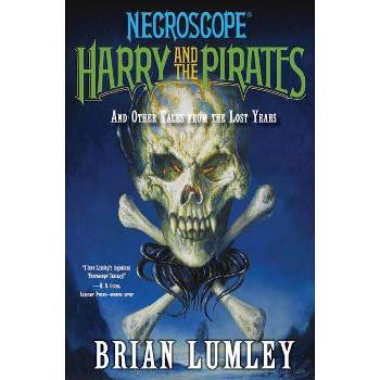 Harry and the Pirates - (Necroscope: The Lost Years) by  Brian Lumley (Paperback)