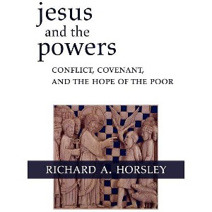 Jesus and the Powers - by  Richard A Horsley (Paperback) - 1 of 1