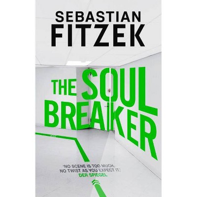 The Soul Breaker - by  Sebastian Fitzek (Paperback)