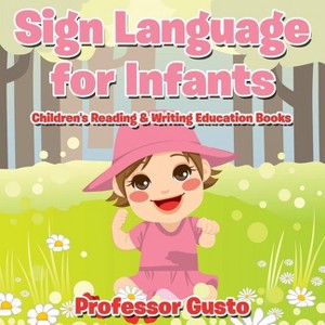 Sign Language for Infants - by  Gusto (Paperback) - 1 of 1