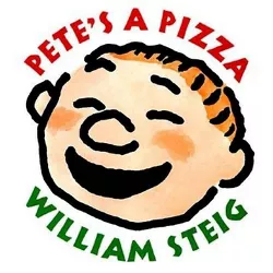 Pete's a Pizza - 62nd Edition by  William Steig (Hardcover)