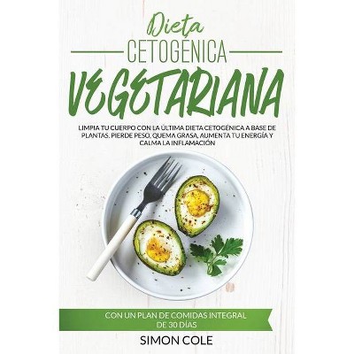 Dieta Cetogénica Vegetariana - by  Simon Cole (Paperback)