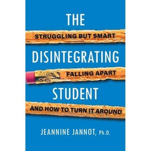 The Disintegrating Student - by  Jeannine Jannot (Paperback) - 1 of 1