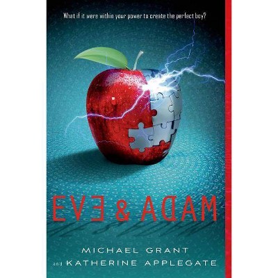 Eve & Adam - by  Katherine Applegate & Michael Grant (Paperback)