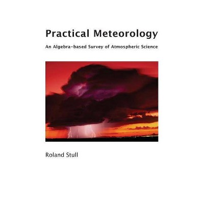 Practical Meteorology - by  Roland Stull (Paperback)