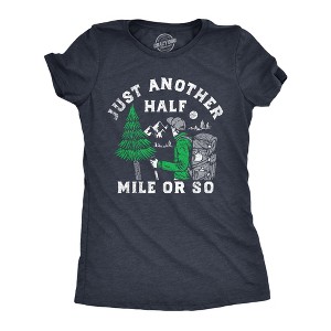 Womens Just Another Half Mile Or So T Shirt Funny Outdoor Lovers Hiking Joke Tee For Ladies - Crazy Dog Women's T Shirt - 1 of 4