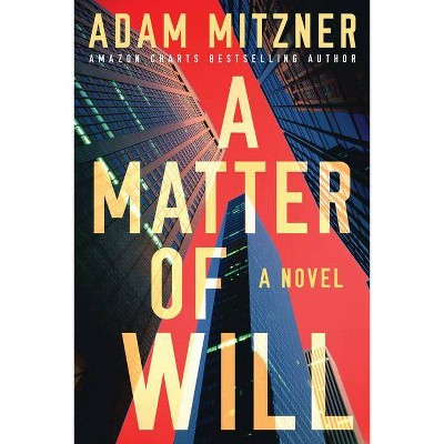  A Matter of Will - by  Adam Mitzner (Paperback) 