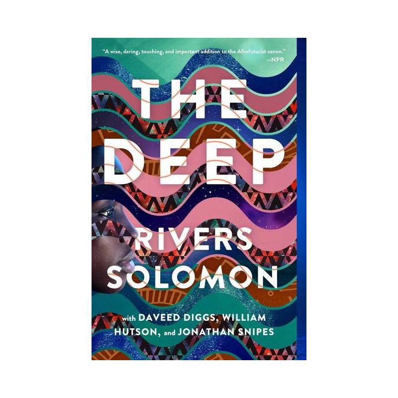 The Deep - by  Rivers Solomon & Daveed Diggs & William Hutson & Jonathan Snipes (Paperback), 1 of 2