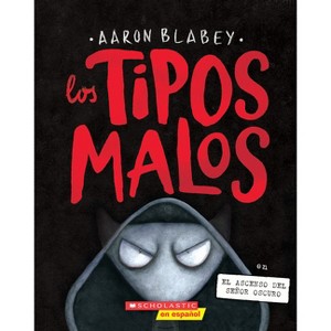 Los Tipos Malos En El Ascenso del Señor Oscuro (the Bad Guys in Dawn of the Underlord) - (Tipos Malos, Los) by  Aaron Blabey (Paperback) - 1 of 1