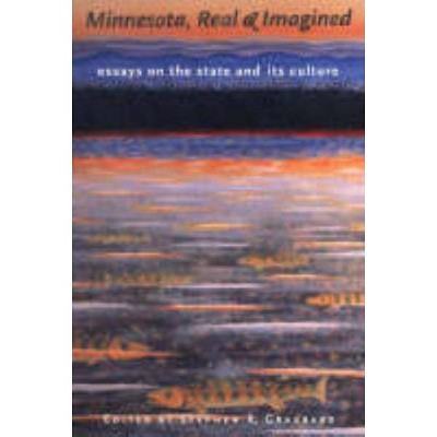 Minnesota, Real & Imagined - by  Stephen Graubard (Paperback)