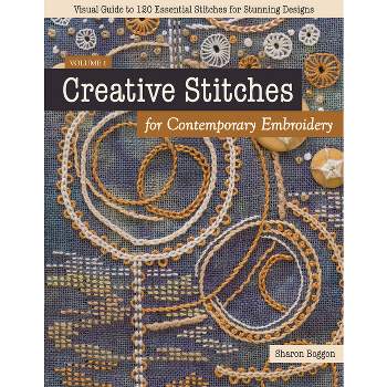 Creative Stitches for Contemporary Embroidery - by  Sharon Boggon (Paperback)