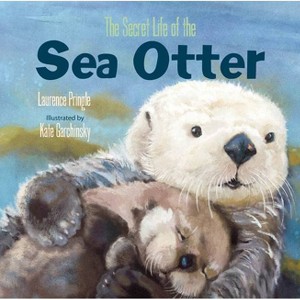 The Secret Life of the Sea Otter - by  Laurence Pringle (Hardcover) - 1 of 1