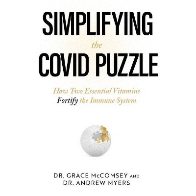 Simplifying the Covid Puzzle - by  Grace McComsey & Andrew Myers (Hardcover)