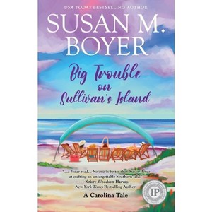 Big Trouble on Sullivan's Island - (Carolina Tales) by  Susan M Boyer (Paperback) - 1 of 1
