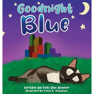 Goodnight Blue - by  Vicki A Bonner (Hardcover)