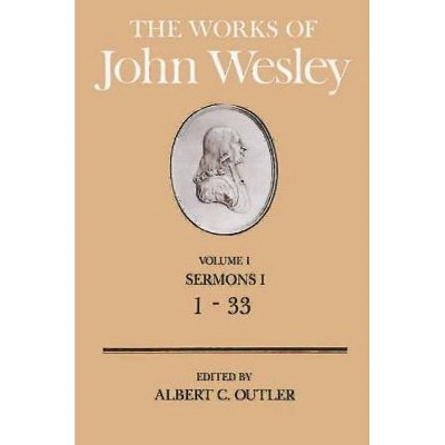 The Works of John Wesley Volume 1 - (Sermons a) by  Albert C Outler (Hardcover)