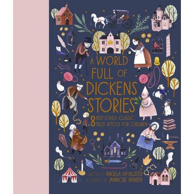 A World Full of Dickens Stories - (World Full Of...) by  Angela McAllister (Hardcover)