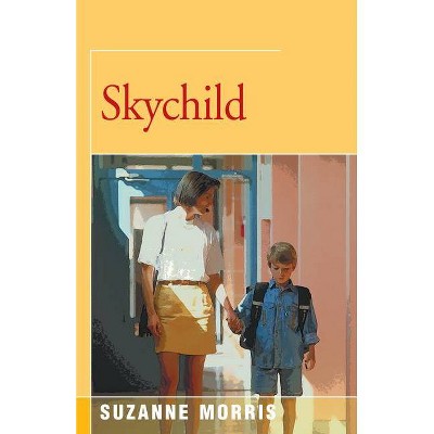 Skychild - by  Suzanne Morris (Paperback)