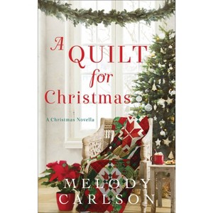 Quilt for Christmas - by  Melody Carlson (Paperback) - 1 of 1