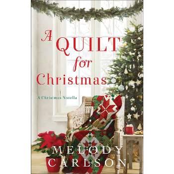 Quilt for Christmas - by  Melody Carlson (Paperback)