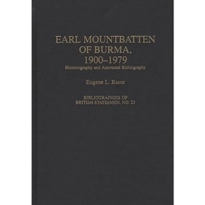 Earl Mountbatten of Burma, 1900-1979 - (Bibliographies of British Statesmen) Annotated by  Eugene L Rasor (Hardcover) - 1 of 1
