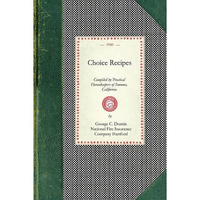 Choice Recipes - (Cooking in America) (Paperback)