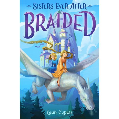 Braided - (Sisters Ever After) by Leah Cypess - image 1 of 1