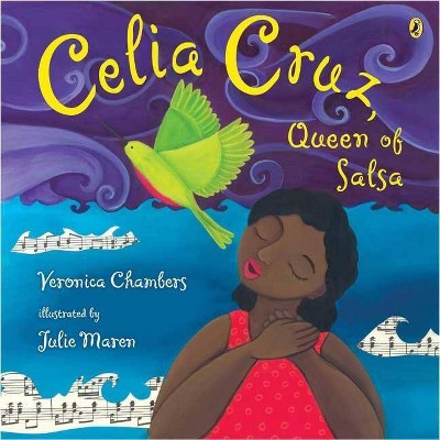 Celia Cruz, Queen of Salsa - by  Veronica Chambers (Paperback)