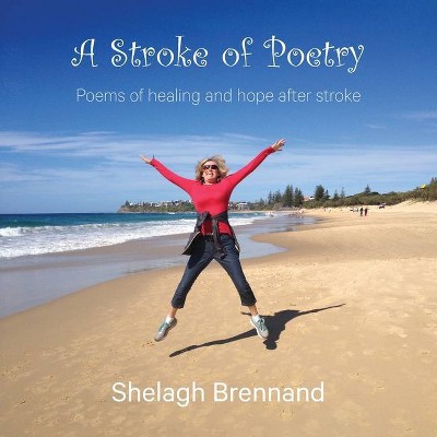 A Stroke of Poetry - by  Shelagh Brennand (Paperback)